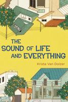 The Sound of Life and Everything 0399167757 Book Cover