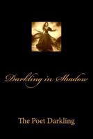 Darkling in Shadow 1530941504 Book Cover