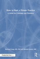 How to Start a Private Practice: A Guide for Clinicians and providers 1041166478 Book Cover