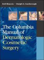 The Columbia Manual of Dermatologic Cosmetic Surgery 0838516262 Book Cover