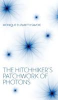 The Hitchhiker's Patchwork of Photons: A Human Story 152554781X Book Cover