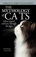 The Mythology of Cats: Feline Legend and Lore Through the Ages 0425174492 Book Cover