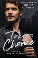 Take A Chance: An Age Gap, Secret Pregnancy, Mafia Romance B0C6BZRJ9M Book Cover