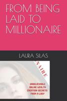 From Being Laid to Millionaire 1719991510 Book Cover