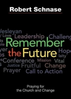 Remember the Future: Praying for the Church and Change 1426759223 Book Cover