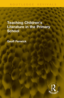 Teaching Children’s Literature in the Primary School (Routledge Revivals) 1041294069 Book Cover