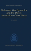 Molecular Gas Dynamics and the Direct Simulation of Gas Flows (Oxford Engineering Science Series) 0198561954 Book Cover