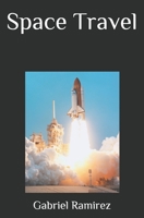 Space Travel (The Gabriel Ramirez Series) B08L5GY7C5 Book Cover