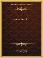 Aaron Burr V1 116260638X Book Cover