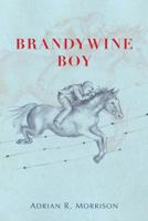 Brandywine Boy 1480223212 Book Cover