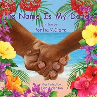 His Name is My Daddy 1662870043 Book Cover