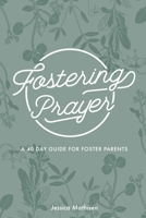 Fostering Prayer: A 40 Day Guide for Foster Parents B08LTCHHMP Book Cover