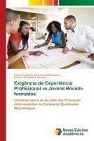 Exigência de Experiência Profissional vs Jovens Recém-formados: Um olhar sobre as Acções dos Principais Intervenientes na Cidade de Quelimane-Moçambique 620347035X Book Cover
