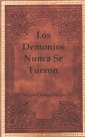 Los Demonios Nunca Se Fueron B09F1KL75J Book Cover