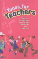 Tunes for Teachers: Teaching....Thematic Units, Thinking Skills, Time-On-Task and Transitions 1463405537 Book Cover