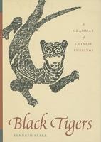 Black Tigers: A Grammar of Chinese Rubbings 0295988118 Book Cover