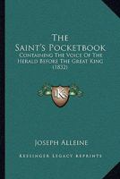 The Saint's Pocketbook: Containing The Voice Of The Herald Before The Great King 1165775816 Book Cover