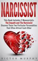 Narcissist: This Book Contains 2 Manuscripts: Narcissist and Empath. Discover These Two Particular Personalities That Often Attract Each Other. 1096155206 Book Cover
