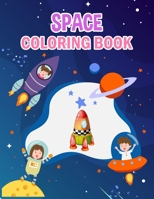 Space Coloring Book: Space Coloring Book For Kids, Girls And Adult B08QFPSQ9R Book Cover