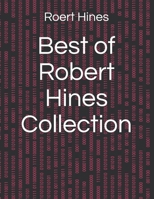 Best of Robert Hines Collection 0997653531 Book Cover