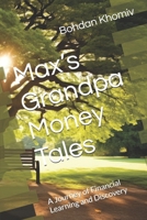 Max’s Grandpa Money Tales: A Journey of Financial Learning and Discovery B0CJL2GR3H Book Cover