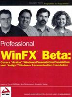 Professional WinFX Beta: Covers "Avalon" Windows Presentation Foundation and "Indigo" Windows Communication Foundation (Programmer to Programmer) 076457874X Book Cover