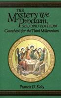 The Mystery We Proclaim: Catechesis for the Third Millennium 0879735546 Book Cover