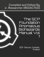 The SCP Foundation Anomalous Biohazards Manual Vol 1: SCP- Secure, Contain, Protect B08N5LDXZB Book Cover