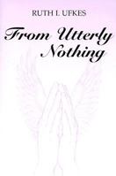 From Utterly Nothing 053315796X Book Cover