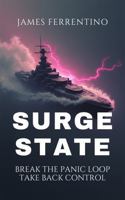 Surge State: Break the Panic Loop, Take Back Control B0GBD7SDP6 Book Cover