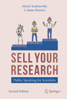 SELL YOUR RESEARCH: Public Speaking for Scientists 3030341801 Book Cover