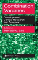 Combination Vaccines: Development, Clinical Research and Approval 1475748027 Book Cover