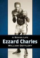 Ezzard Charles: A Boxing Life 0786497432 Book Cover