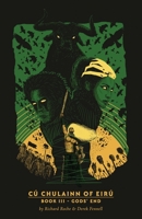 CúChulainn of Eirú Book III: Gods' End 139995976X Book Cover