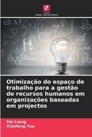 Otimização do espaço de trabalho para a gestão de recursos humanos em organizações baseadas em projectos 6207506030 Book Cover