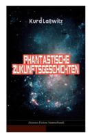 Phantastische Zukunftsgeschichten (Science-Fiction Sammelband) 8027311764 Book Cover