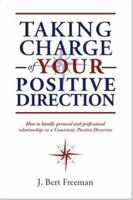 Taking Charge of Your Positive Direction 1412070201 Book Cover