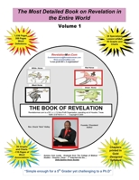 The Book of Revelation Volume 1: The Most Detailed Book on Revelation in the Entire World 1662837763 Book Cover