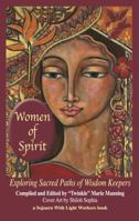Women of Spirit: Exploring Sacred Paths of Wisdom Keepers 1946088005 Book Cover
