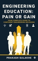 Engineering Education: PAIN OR GAIN: Your Complete Guide to Confident Engineering Decisions B0FGJYXVN9 Book Cover