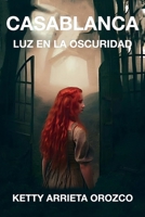 Casablanca, Luz en la oscuridad: (Una novela de fantasía, brujos, reencarnación y almas gemelas) B0CFCTTYDQ Book Cover