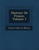 Histoire de France, Volume 1 1275570569 Book Cover
