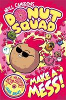 Donut Squad: Make a Mess! (a Phoenix Comic Book): the latest addition to this bestselling series! 1788453581 Book Cover