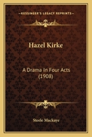 Hazel Kirke: A Drama In Four Acts 1161194037 Book Cover