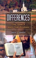 Differences: The Bible and the Koran 1581823495 Book Cover