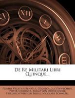 De Re Militari Libri Quinque... 1021038474 Book Cover