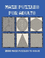 Maze Puzzles for Adults: 200 maze puzzles to solve, Brain Challenging Maze Game Book for adults, Teens, Young Adults, Senior, Large Print B08924D3ZT Book Cover