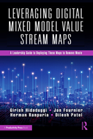 Leveraging Digital Mixed Model Value Stream Maps: A Leadership Guide to Deploying These Maps to Remove Waste 1032891688 Book Cover