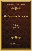 The Supreme Surrender: A Novel - Primary Source Edition 1437318185 Book Cover