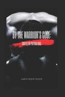 By the Warrior's Code: Quotes for Preparations B08BWHQ9HZ Book Cover